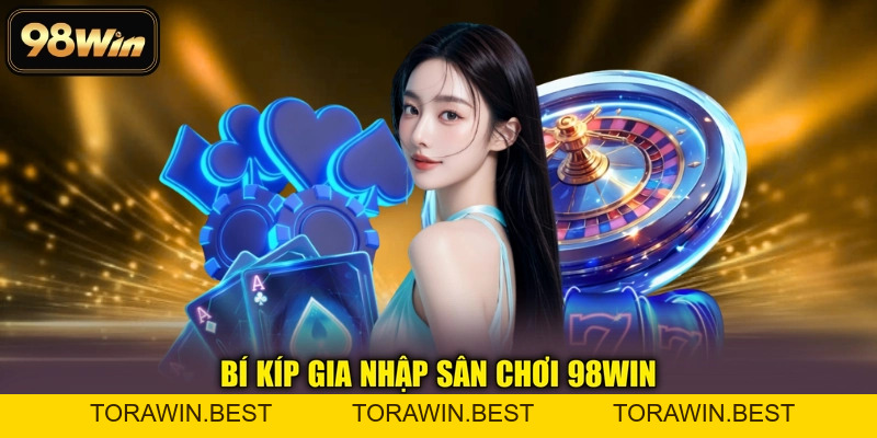98WIN - Nhà Cái Đẳng Cấp 2026 | Thể Thao, Nổ Hũ, Casino 24/7 - TORAWIN