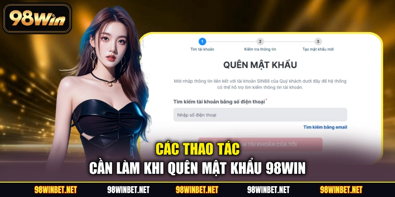 Quên Mật Khẩu 98WIN - Hướng Dẫn Xử Lý Chi Tiết Cho Hội Viên - TORAWIN