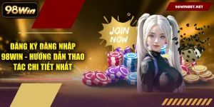 Hướng Dẫn 98WIN – Đăng Ký, Nạp Rút & Tải App Chi Tiết Từ A-Z - TORAWIN