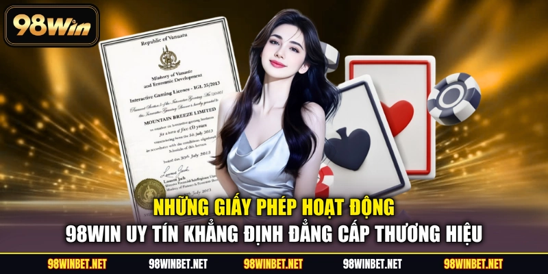 Giấy Phép Hoạt Động 98WIN - Minh Chứng Cho Sự Uy Tín - TORAWIN