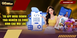 Hướng Dẫn 98WIN – Đăng Ký, Nạp Rút & Tải App Chi Tiết Từ A-Z - TORAWIN