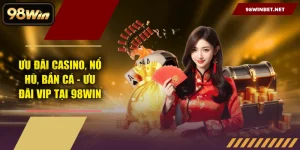 98WIN - Nhà Cái Đẳng Cấp 2026 | Thể Thao, Nổ Hũ, Casino 24/7 - TORAWIN